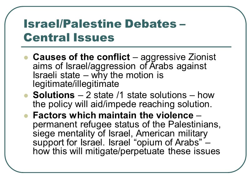 Israel/Palestine Debates – Central Issues Causes of the conflict – aggressive Zionist aims of
